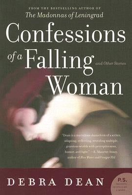 Confessions of a Falling Woman: And Other Stories by Dean, Debra