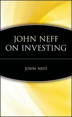 John Neff on Investing by Neff, John