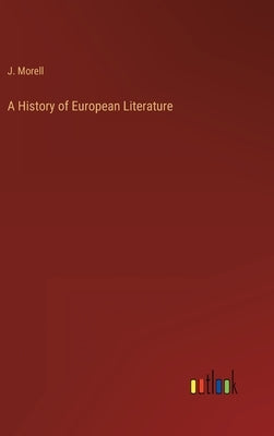 A History of European Literature by Morell, J.
