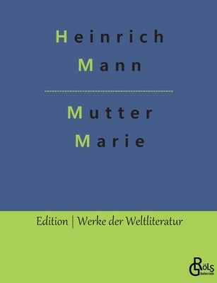 Mutter Marie by Gröls-Verlag, Redaktion