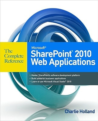Microsoft SharePoint 2010 Web Applications by Holland, Charlie