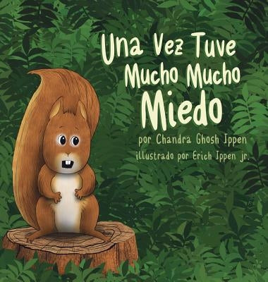 Una Vez Tuve Mucho Mucho Miedo by Ippen, Chandra Ghosh