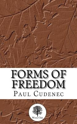 Forms of Freedom by Cudenec, Paul