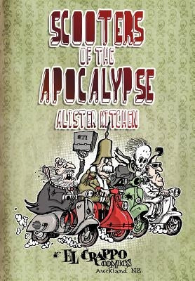 Scooters of the Apocalypse by Kitchen, Alister