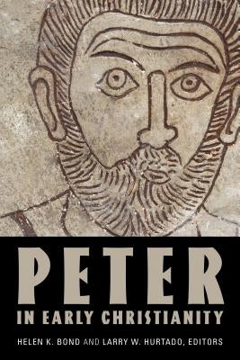 Peter in Early Christianity by Bond, Helen K.