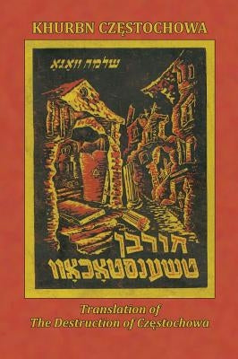 Translation of the Destruction of Czenstochow (Cz Stochowa, Poland) by Waga, Shlomo