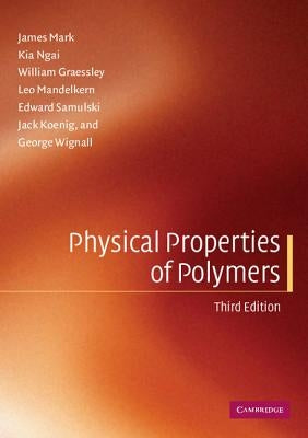 Physical Properties of Polymers by Mark, James