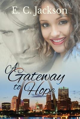 A Gateway to Hope by Jackson, E. C.
