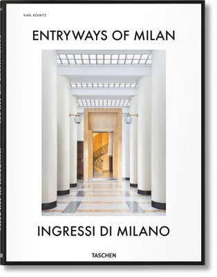 Entryways of Milan. Ingressi Di Milano by Ballabio, Fabrizio