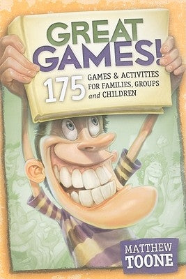 Great Games! 175 Games & Activities for Families, Groups, & Children by Locke, Gary