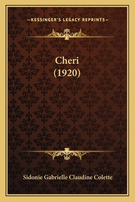 Cheri (1920) by Colette, Sidonie Gabrielle Claudine