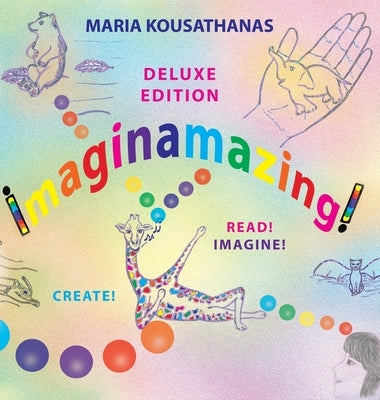 Imaginamazing!: Deluxe edition by Kousathanas, Maria