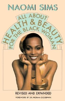 All about Health and Beauty for the Black Woman by Sims, Naomi