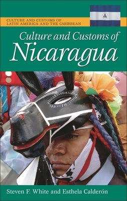 Culture and Customs of Nicaragua by Calderon, Esthela