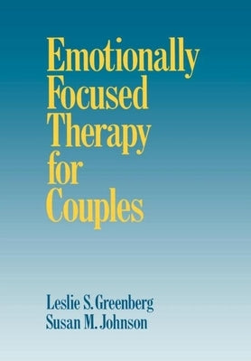 Emotionally Focused Therapy for Couples by Greenberg, Leslie S.