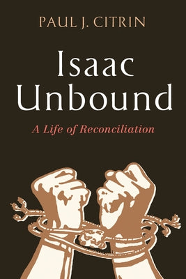 Isaac Unbound by Citrin, Paul J.