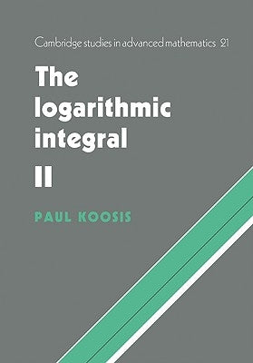 The Logarithmic Integral: Volume 2 by Koosis, Paul