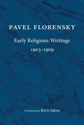 Early Religious Writings, 1903-1909 by Florensky, Pavel