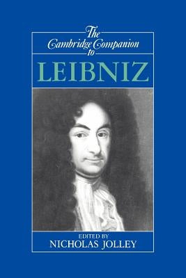 The Cambridge Companion to Leibniz by Jolley, Nicholas