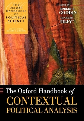 The Oxford Handbook of Contextual Political Analysis by Goodin, Robert E.