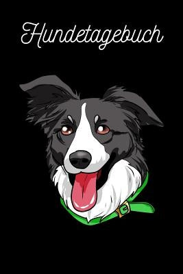 Hundetagebuch: Border Collie by Liebe Auf, Vier Pfoten