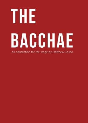 The Bacchae by Gasda, Matthew