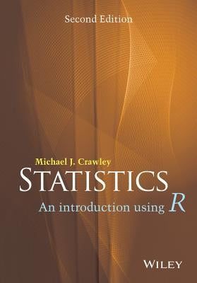 Statistics: An Introduction Using R by Crawley, Michael J.