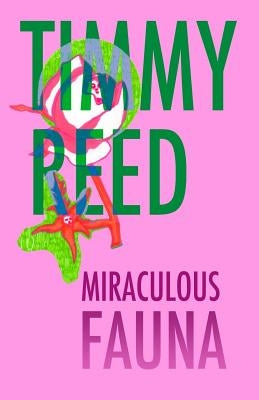 Miraculous Fauna by Reed, Timmy