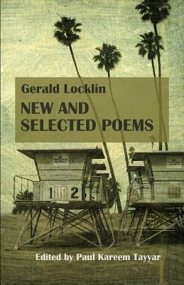 Gerald Locklin: New and Selected Poems: (1967-2007) by Tayyar, Paul Kareem