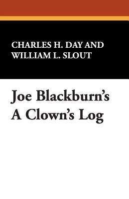 Joe Blackburn's a Clown's Log by Blackburn, Joe