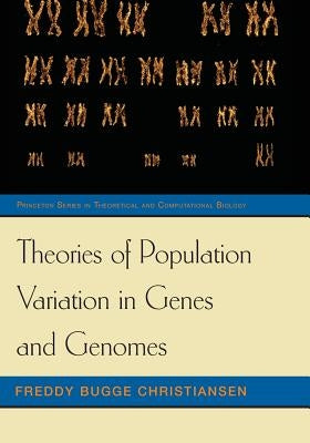 Theories of Population Variation in Genes and Genomes by Christiansen, Freddy Bugge