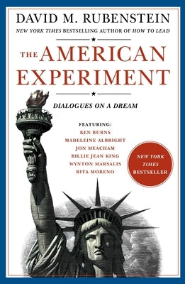 The American Experiment: Dialogues on a Dream by Rubenstein, David M.