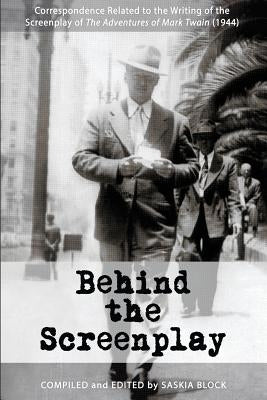 Behind the Screenplay: Correspondence Related to the Writing of the Screenplay of The Adventures of Mark Twain (1944) by Block, Saskia