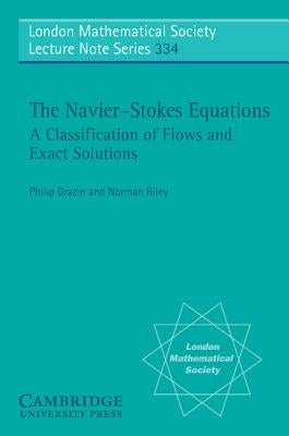 The Navier-Stokes Equations: A Classification of Flows and Exact Solutions by Drazin, P. G.