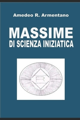 Massime Di Scienza Iniziatica by Armentano, Amedeo R.