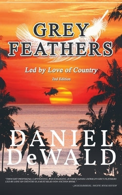 Grey Feathers: Led by Love of Country by Dewald, Daniel M.