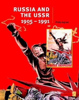 Russia and the Ussr, 1905-1991 by Ingram, Philip
