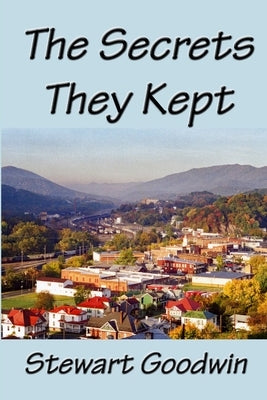 The Secrets They Kept by Goodwin, Stewart