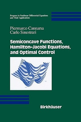 Semiconcave Functions, Hamilton-Jacobi Equations, and Optimal Control by Cannarsa, Piermarco