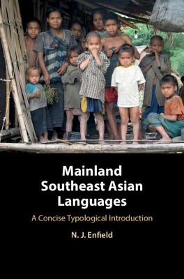Mainland Southeast Asian Languages: A Concise Typological Introduction by Enfield, N. J.