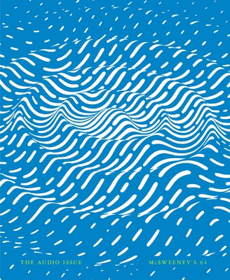 McSweeney's Issue 64 (McSweeney's Quarterly Concern): The Audio Issue by Boyle, Claire