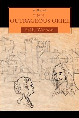 The Outrageous Oriel by Watson, Sally