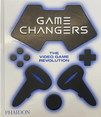Game Changers: The Video Game Revolution by Phaidon Press