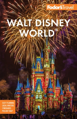 Fodor's Walt Disney World: With Universal & the Best of Orlando by Fodor's Travel Guides