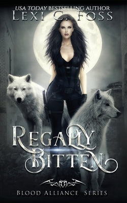 Regally Bitten by Foss, Lexi C.