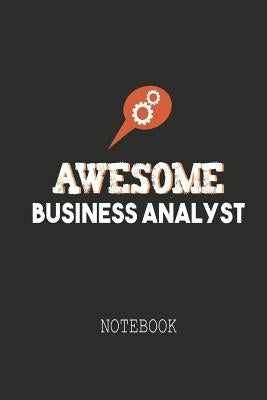 Awesome Business Analyst Notebook: A notebook Ideally meant for Business Analysts (BA), Data Analysts and more. by Notebooks, Vivedx