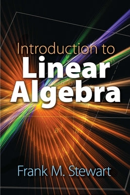 Introduction to Linear Algebra by Stewart, Frank M.