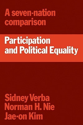 Participation and Political Equality: A Seven-Nation Comparison by Verba, Sidney