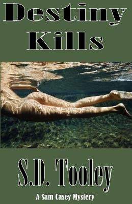 Destiny Kills by Tooley, S. D.