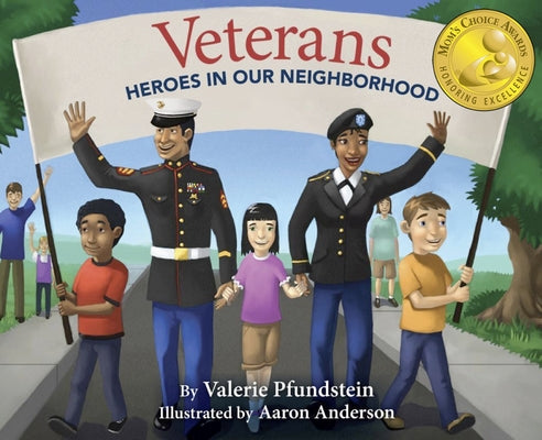 Veterans: Heroes in Our Neighborhood by Pfundstein, Valerie